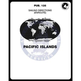 Sailing Directions Pub. 126 - Pacific Islands, 12th Edition 2017